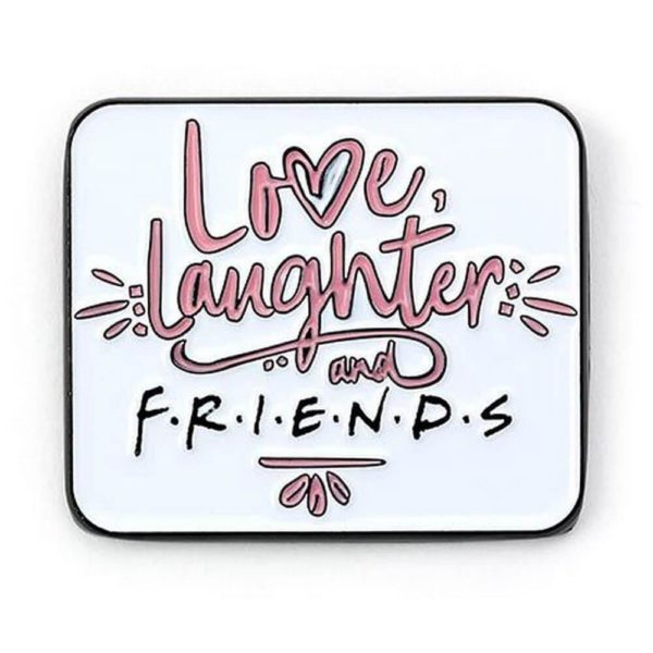 Love, Laughter and Friends Pin Friends